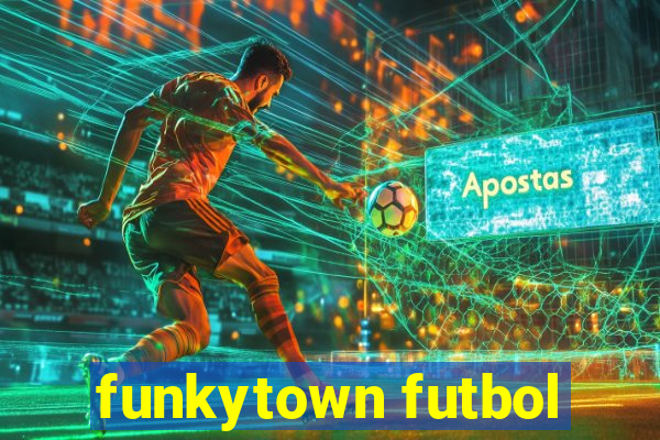 funkytown futbol